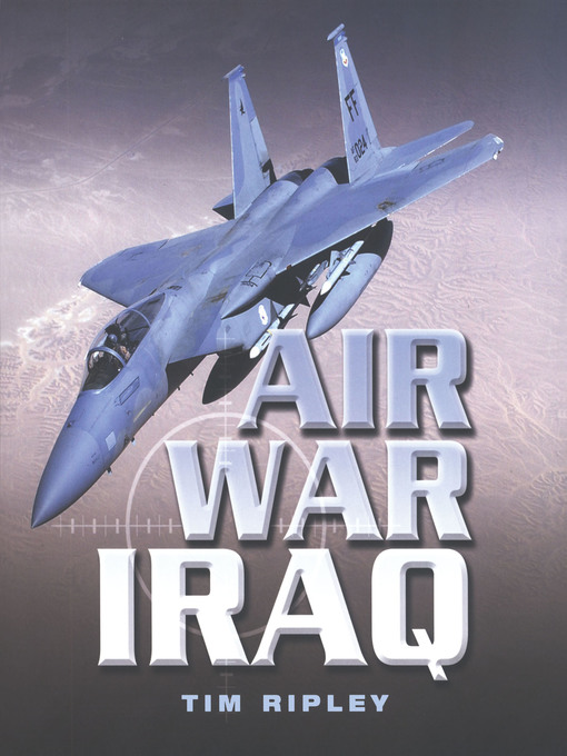 Title details for Air War Iraq by Tim Ripley - Available